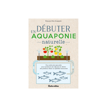 Débuter en aquaponie naturelle