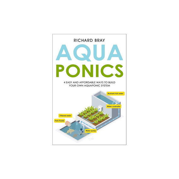 Couverture du livre Aquaponics, 4 Easy and Affordable Ways de Richard Bray
